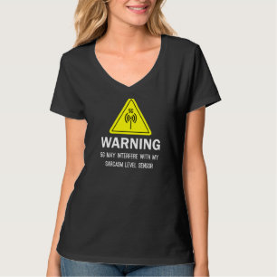 Waarschuwing 5 g kan mijn Sarcasm Level Sen versto T-shirt