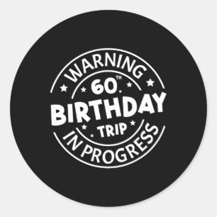 Waarschuwing 60e verjaardag reis in uitvoering Gra Ronde Sticker