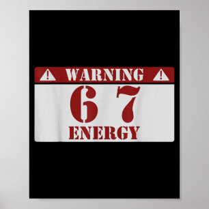 Waarschuwing 6 7 Energie Pret 67 Nummer 6-7 6 7 Ze Poster