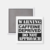 Waarschuwing Afgekeurde cafeïne benadert geen grap Magneet (Voorkant / Achterkant)