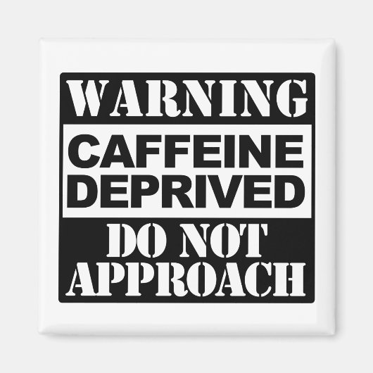 Waarschuwing Afgekeurde cafeïne benadert geen grap Magneet (Voorkant)
