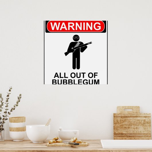 Waarschuwing Alle uit de bubblegum Poster (Keuken)