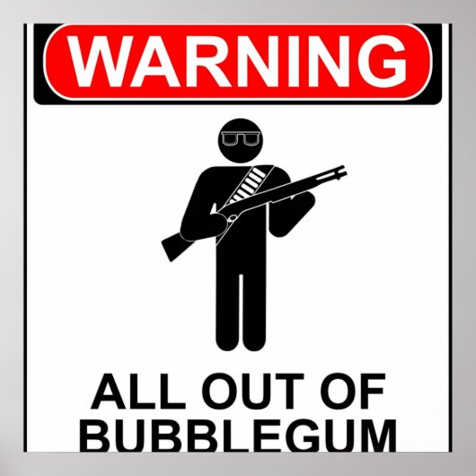 Waarschuwing Alle uit de bubblegum Poster (Voorkant)