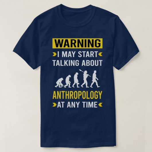 Waarschuwing Antropologie Antropoloog T-shirt (Design voorkant)