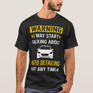 Waarschuwing Auto Detailing Car Detail Detailer vi T-shirt