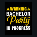 Waarschuwing Bachelor Party In Progress Groom Team Poster<br><div class="desc">Waarschuwing Bachelor Party In Progress Groom Team</div>