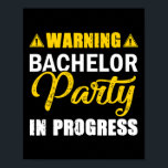 Waarschuwing Bachelor Party In Progress Groom Team Poster<br><div class="desc">Waarschuwing Bachelor Party In Progress Groom Team</div>