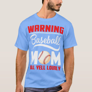 Waarschuwing Baseball mama Will Yell Louly mamma M T-shirt