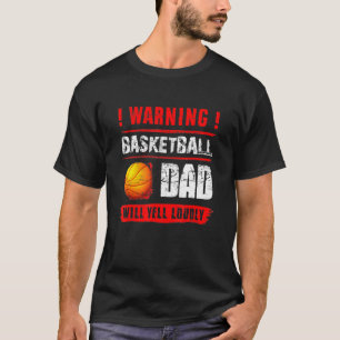Waarschuwing Basketball Pap Will Yell Louly Father T-shirt