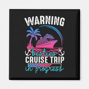 Waarschuwing Beste vrienden Cruise Trip In Bezig T Magneet