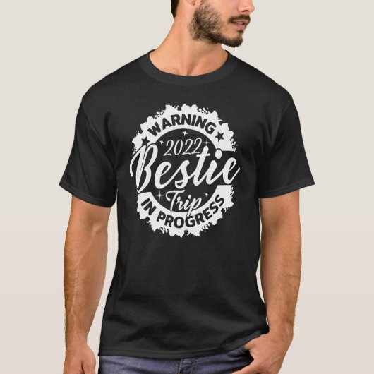 Waarschuwing Bestie Reunion Trip 2022 Beste vriend T-shirt (Voorkant)
