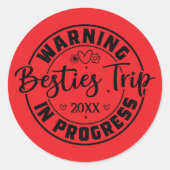 Waarschuwing Besties Trip in uitvoering Zwart op R Ronde Sticker (Voorkant)