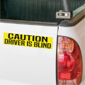 waarschuwing bestuurder is blind bumpersticker (Op Truck)