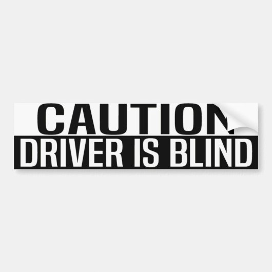 waarschuwing bestuurder is blind bumpersticker (Voorkant)