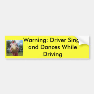 Waarschuwing: bestuurder zingt en... bumpersticker