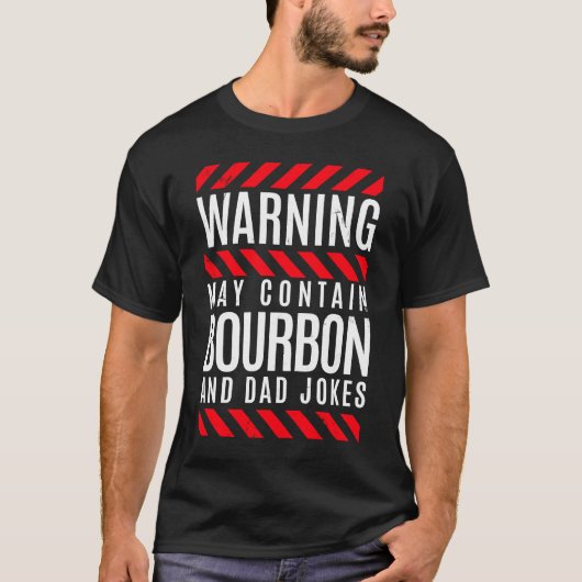 Waarschuwing bevat Bourbon Whiskey Dad Pun & Jokes T-shirt (Voorkant)