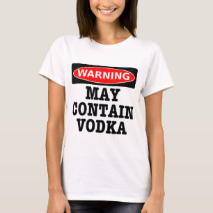 Waarschuwing bevat mogelijk wodka t-shirt