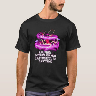 Waarschuwing Bezetene Kan Op Elk Moment Radslag Ma T-shirt