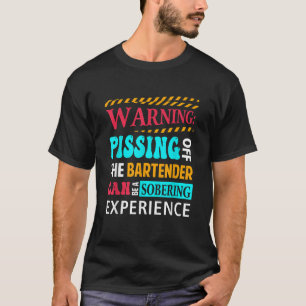 Waarschuwing bij het afpissen van de Bartender kan T-shirt
