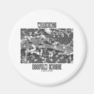 Waarschuwing! Biofilm Inside (micro-organismen) Magneet