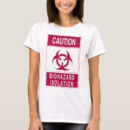 Waarschuwing Biohazard Isolatie Bord T-shirt