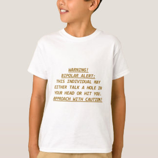 WAARSCHUWING-BIPOLAR ALERT2 T-SHIRT