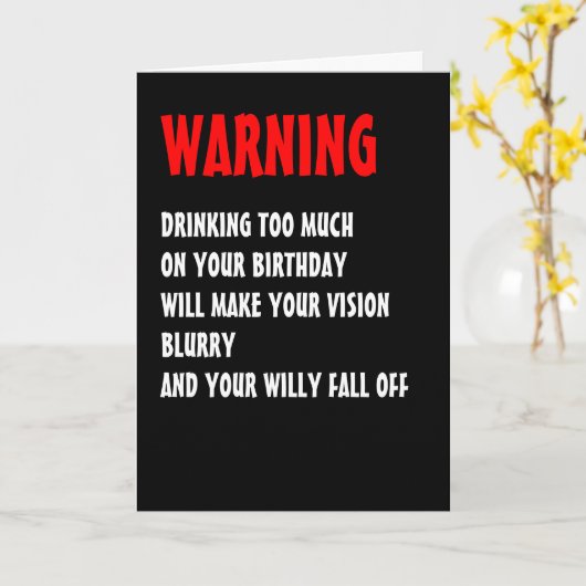 Waarschuwing Birthday Humor Drink niet te veel Kaart (Gele Bloem)