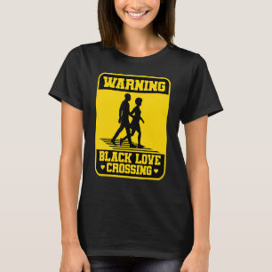Waarschuwing Black Love Crossing African American T-shirt