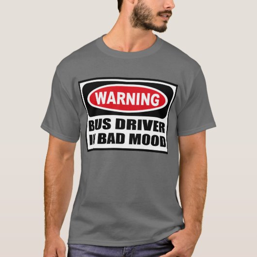 Waarschuwing BUS-BESTUURDER IN BAD MOOD Mannen Don T-shirt (Voorkant)