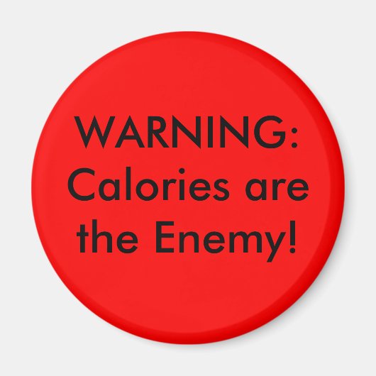WAARSCHUWING: Calorieën zijn de vijand! Magneet (Voorkant)
