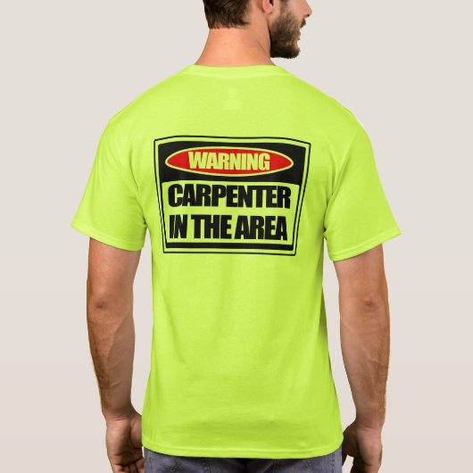 Waarschuwing Carpenter in Gebied T-Shirt (Achterkant)