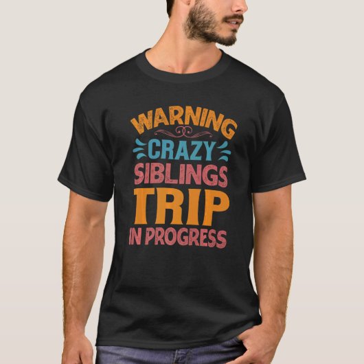 Waarschuwing Crazy Siblings Trip in progress Trip  T-shirt (Voorkant)