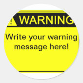 Waarschuwing! - Creëer uw aangepaste waarschuwings Ronde Sticker (Voorkant)