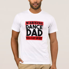 Waarschuwing: Dance Dad T-shirt