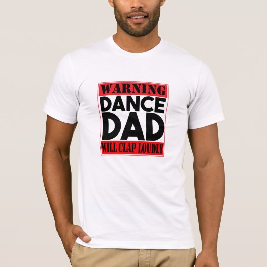 Waarschuwing: Dance Dad T-shirt (Voorkant)