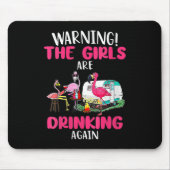 Waarschuwing dat de meisjes weer Drink zijn Muismat (Voorkant)