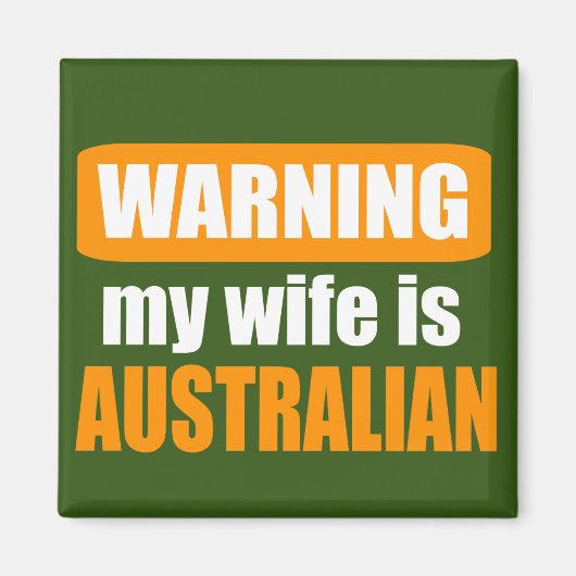 Waarschuwing dat mijn vrouw Australisch is Magneet (Voorkant)
