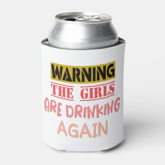 Waarschuwing de meisjes drink weer een leuk cadeau blikjeskoeler (Blikje Voorkant)