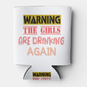 Waarschuwing de meisjes drink weer een leuk cadeau blikjeskoeler (Voorkant)