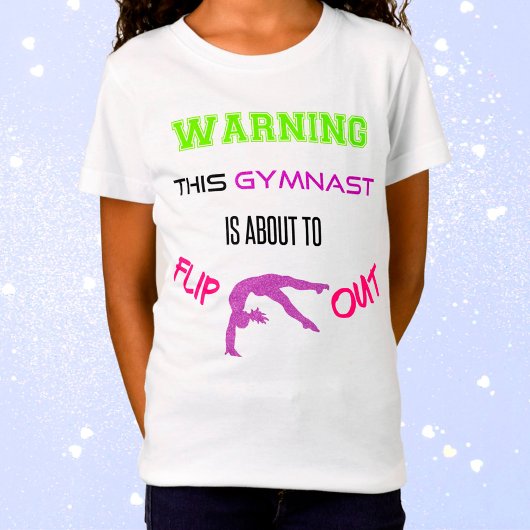 Waarschuwing Deze gymnast staat op het punt om T-S T-shirt