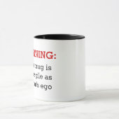 Waarschuwing: Deze mok is net zo broos als het ego (Midden)