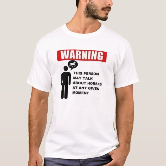 Waarschuwing:  Deze persoon kan over paarden prate T-shirt (Voorkant)