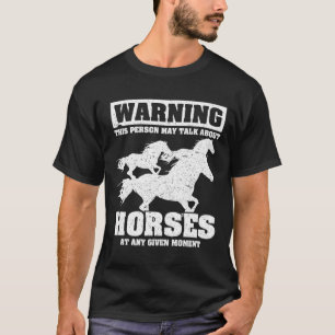 Waarschuwing Deze persoon kan over paarden praten T-shirt