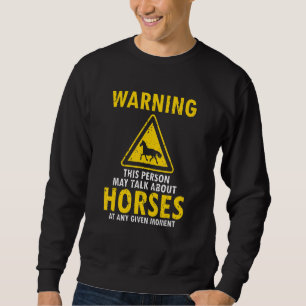 Waarschuwing deze persoon kan over paarden praten  trui