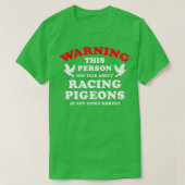 Waarschuwing Deze persoon kan over Racing Pigeons  T-shirt (Design voorkant)