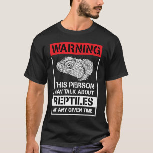 Waarschuwing Deze persoon kan praten over reptiele T-shirt