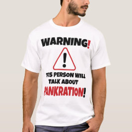 Waarschuwing Deze persoon zal praten over Pankrati T-shirt