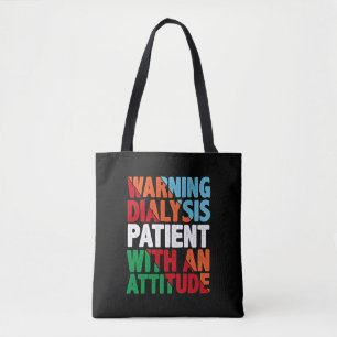Waarschuwing dialysepatiënt met een attitude 4 tote bag