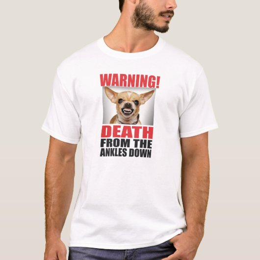 WAARSCHUWING! DOOD VAN DE ANKLES. ANGRY CHIUAUA T-SHIRT (Voorkant)