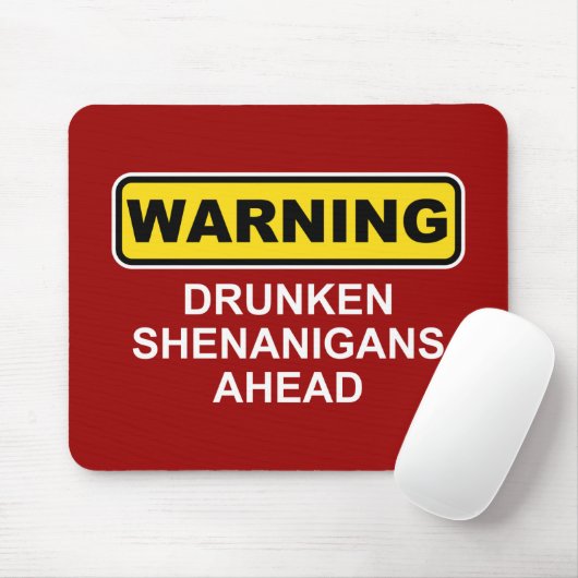 Waarschuwing: Drunken Shenanigans Ahead Muismat (Met muis)